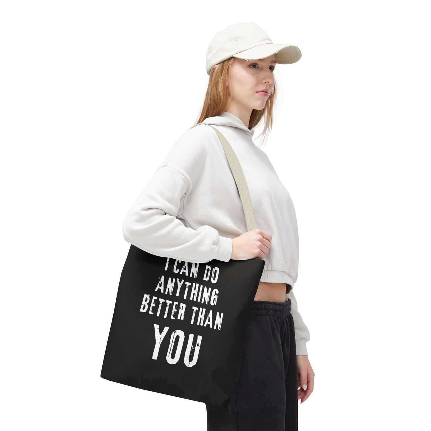 "I Can Do Anything Better Than You" Tote Bag - Perfect for Gifts and Everyday Use