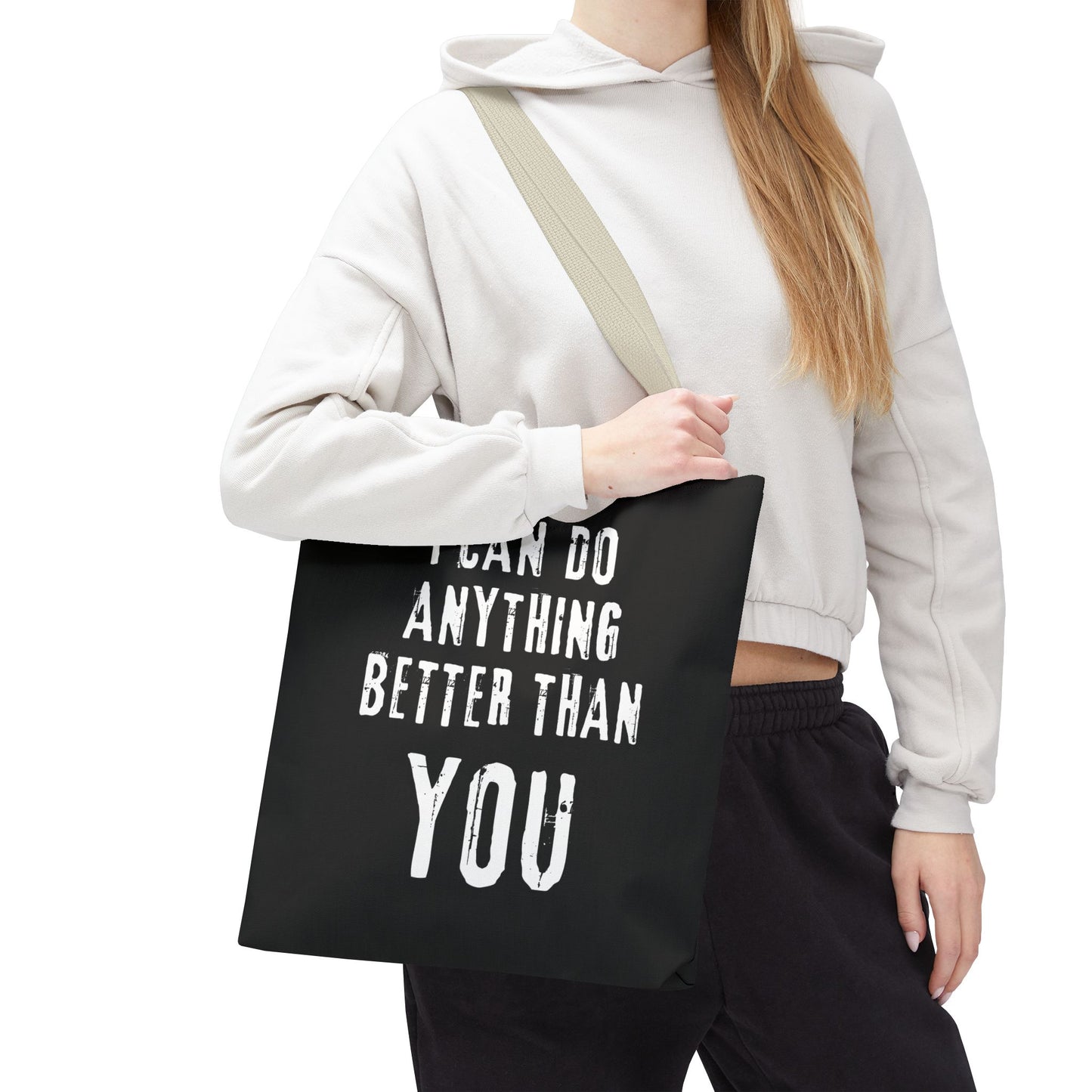 "I Can Do Anything Better Than You" Tote Bag - Perfect for Gifts and Everyday Use