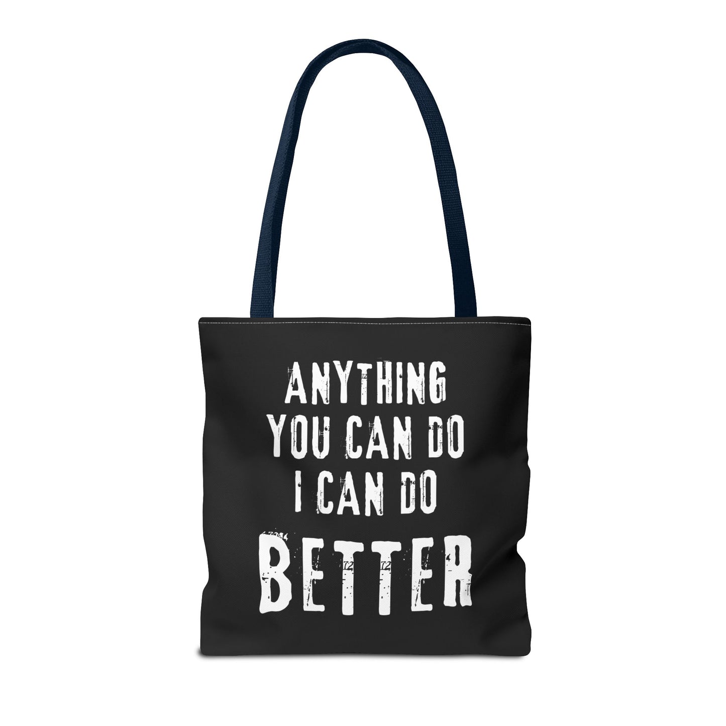 "I Can Do Anything Better Than You" Tote Bag - Perfect for Gifts and Everyday Use
