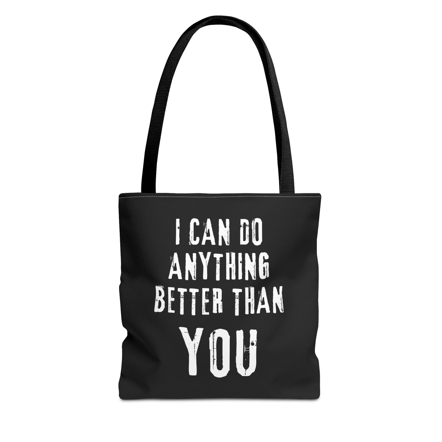"I Can Do Anything Better Than You" Tote Bag - Perfect for Gifts and Everyday Use