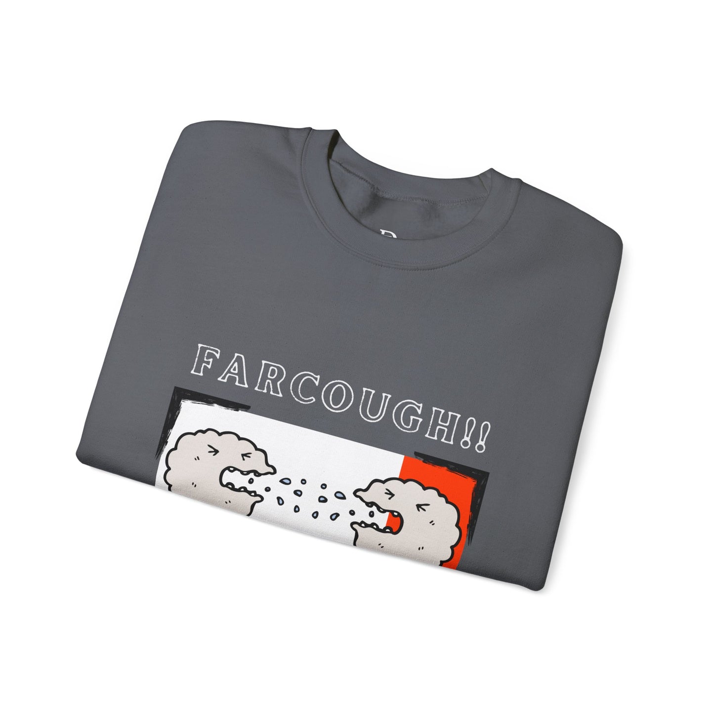 Funny Far Cough Sweatshirt