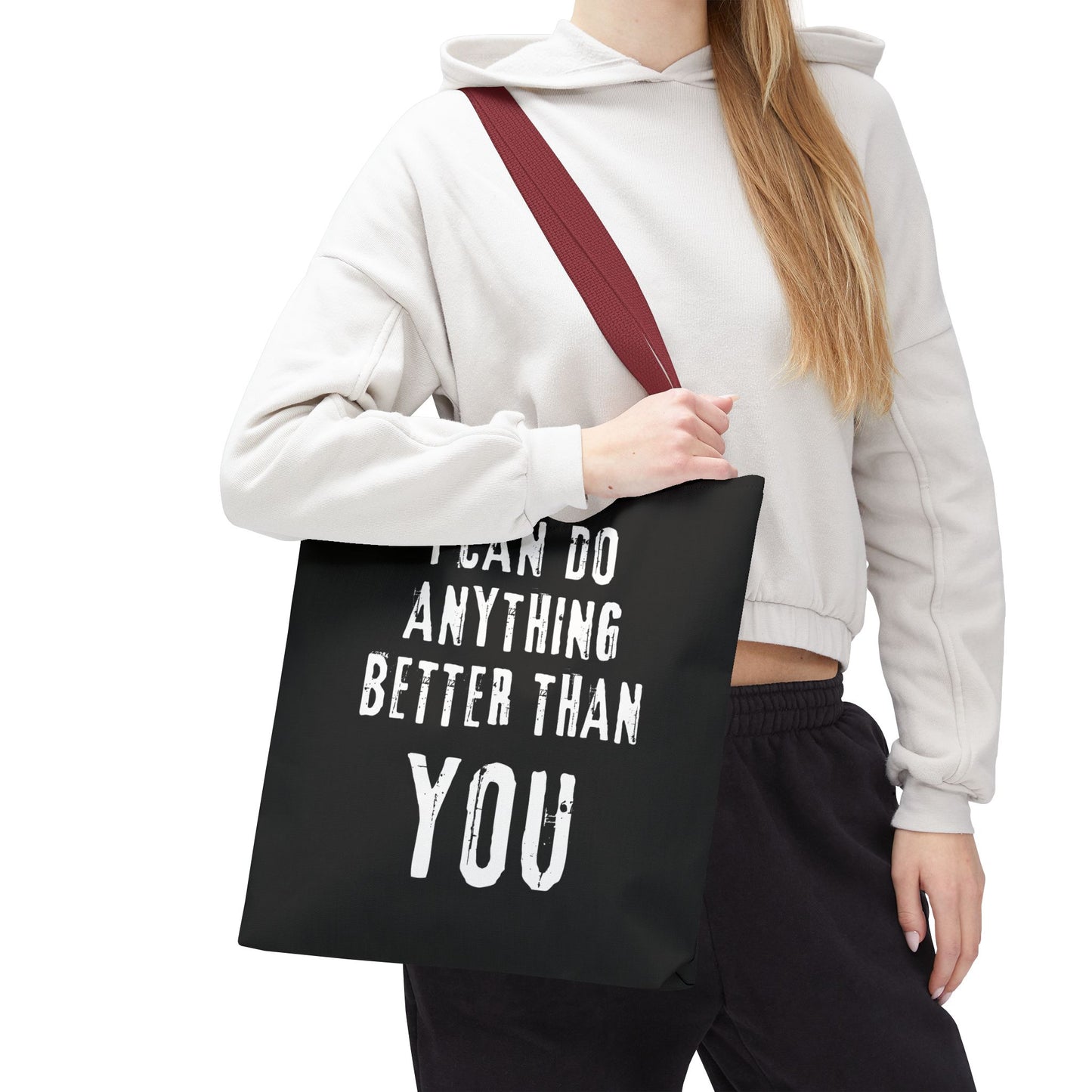 "I Can Do Anything Better Than You" Tote Bag - Perfect for Gifts and Everyday Use