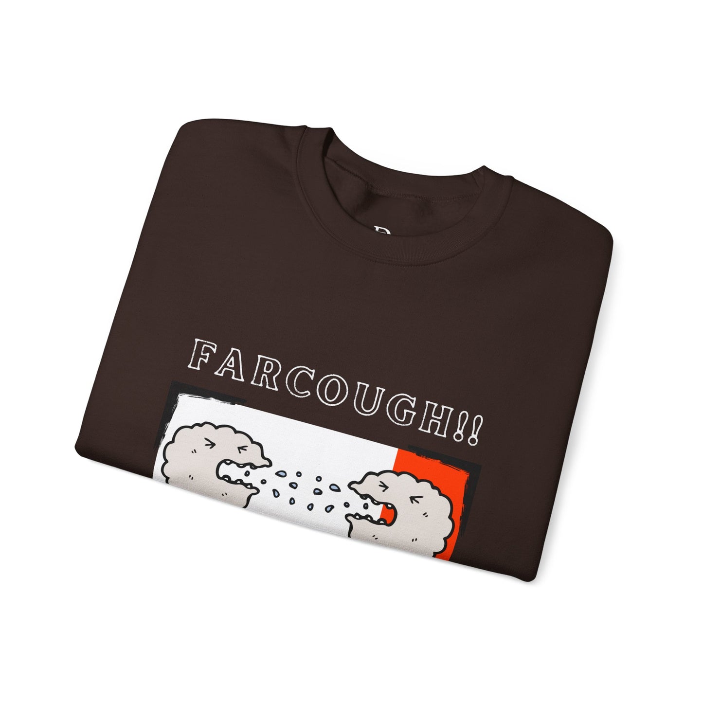 Funny Far Cough Sweatshirt