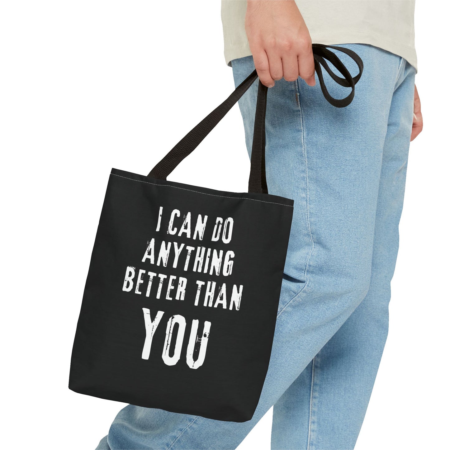 "I Can Do Anything Better Than You" Tote Bag - Perfect for Gifts and Everyday Use
