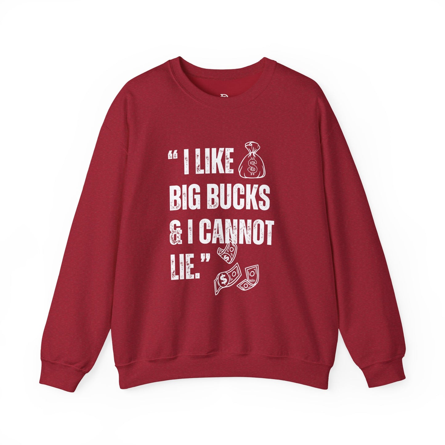 'I Like Big Bucks & I Cannot Lie'