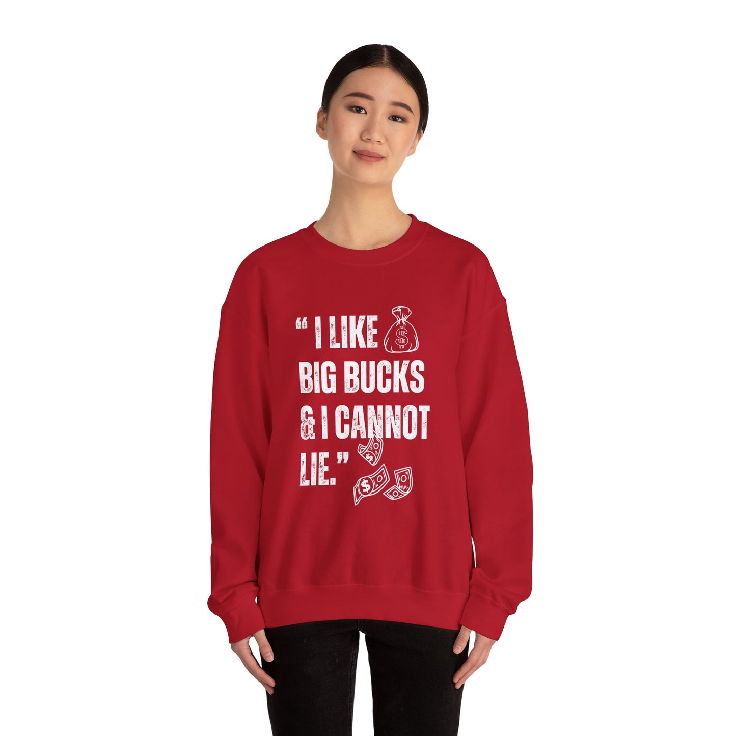 'I Like Big Bucks & I Cannot Lie'