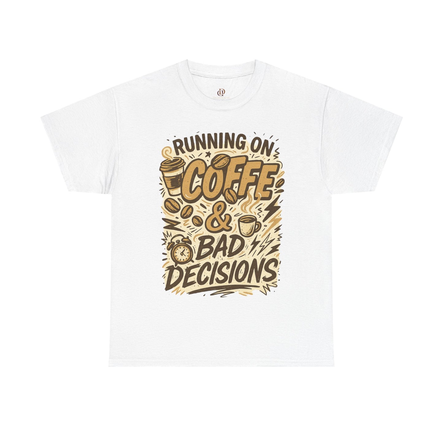 Coffee Lover Running on Coffee and Bad Decisions