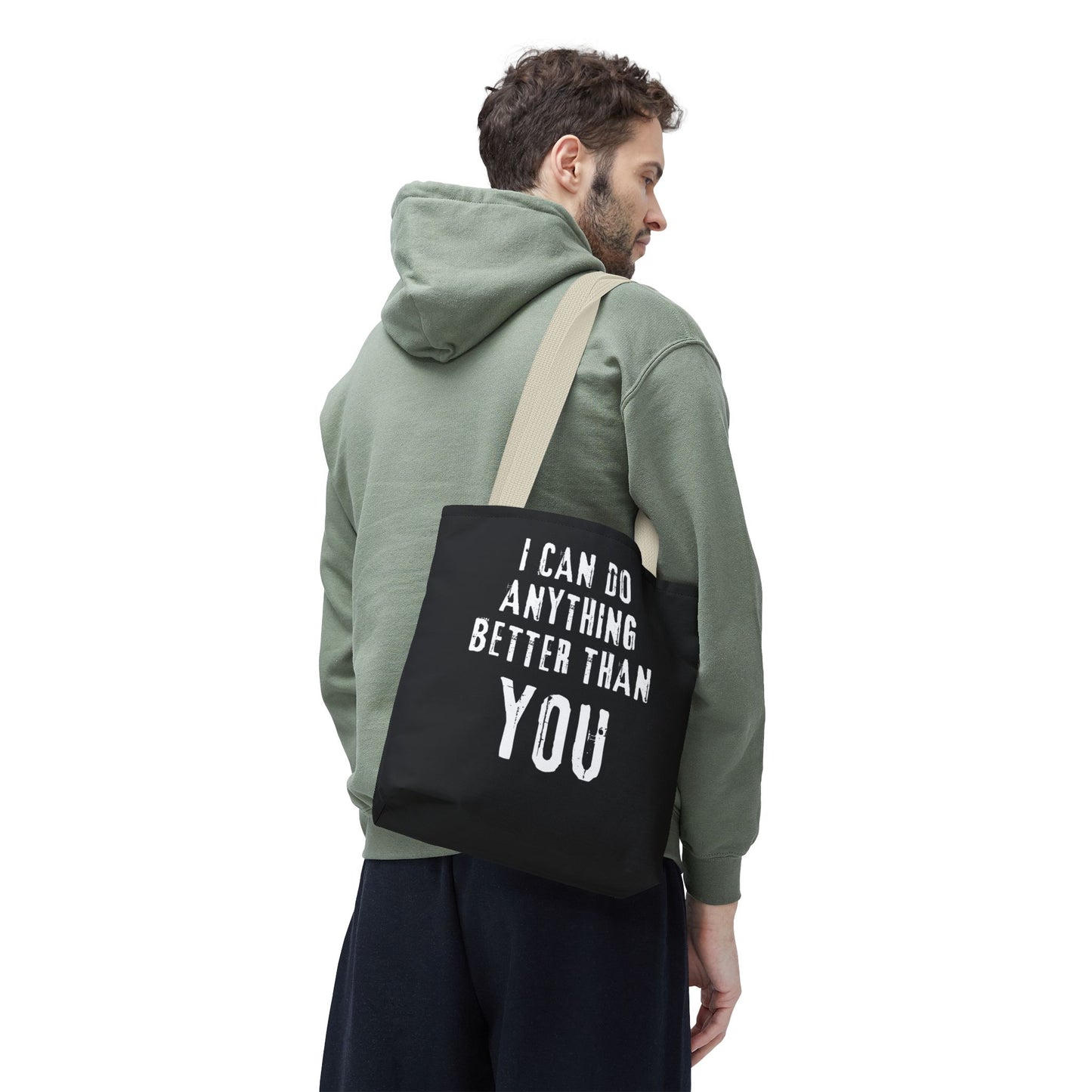 "I Can Do Anything Better Than You" Tote Bag - Perfect for Gifts and Everyday Use