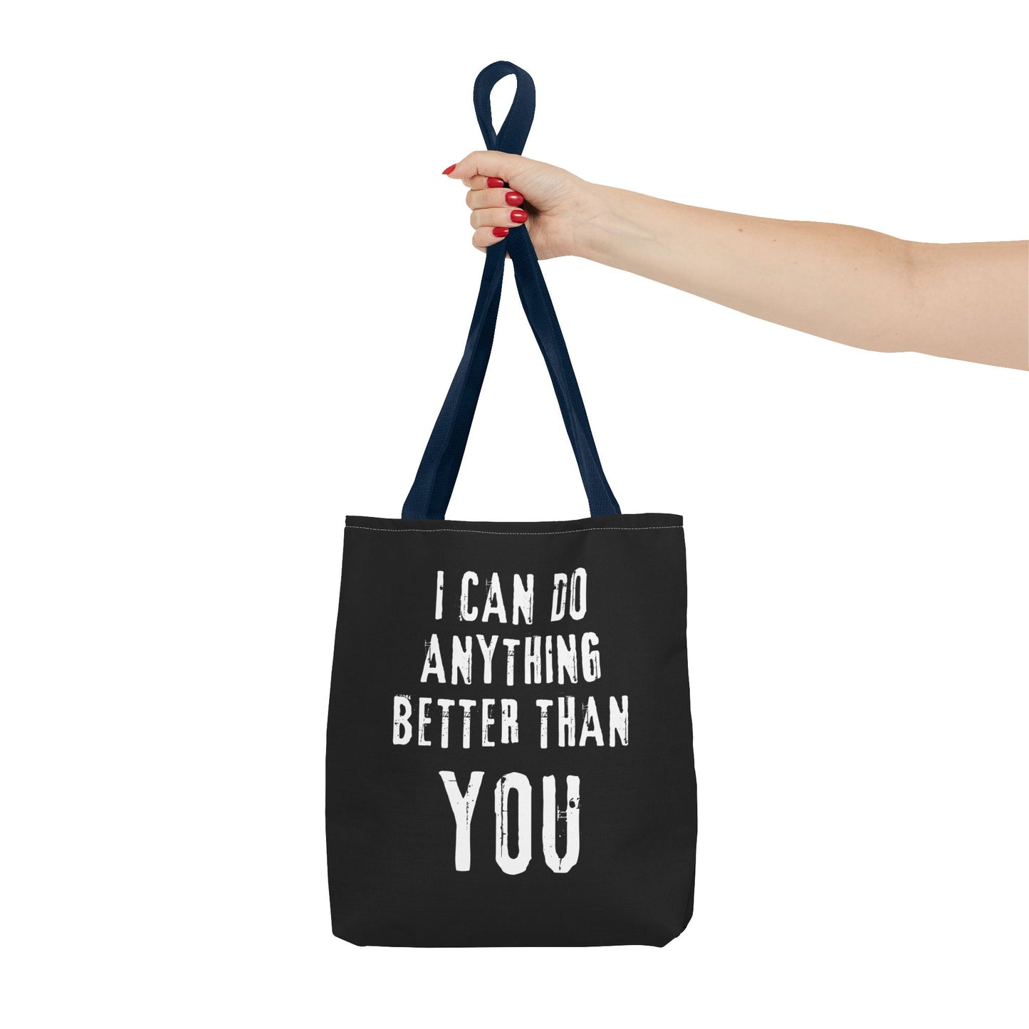 "I Can Do Anything Better Than You" Tote Bag - Perfect for Gifts and Everyday Use