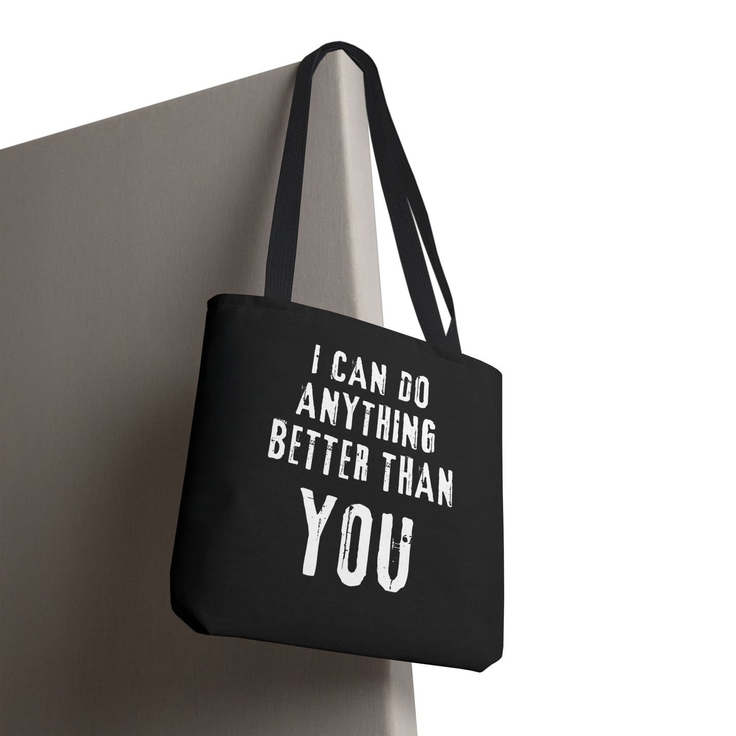 "I Can Do Anything Better Than You" Tote Bag - Perfect for Gifts and Everyday Use