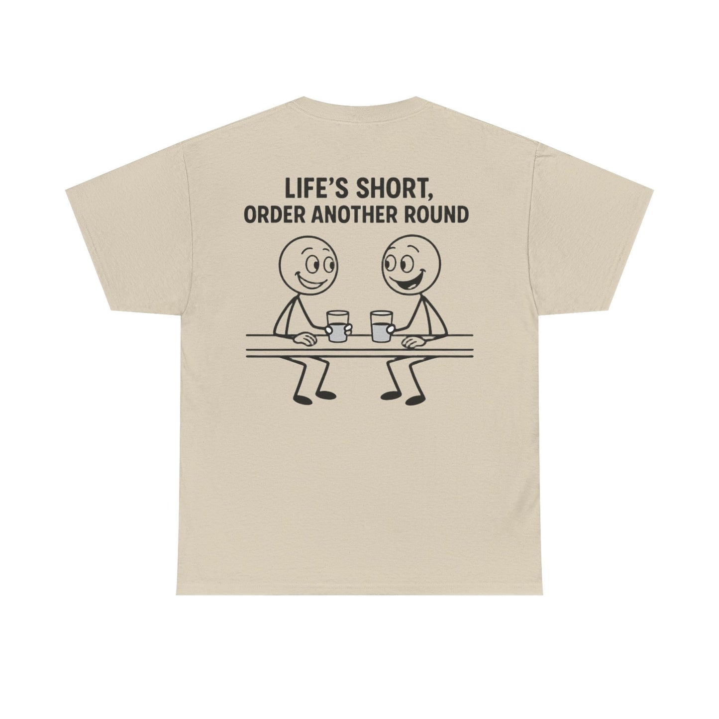 T-Shirt - Life is Short, Order Another Round