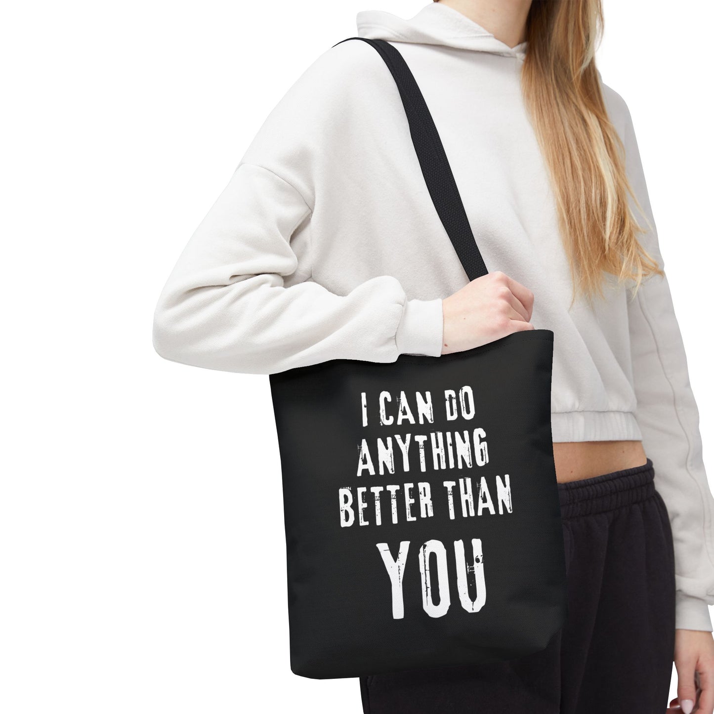 "I Can Do Anything Better Than You" Tote Bag - Perfect for Gifts and Everyday Use