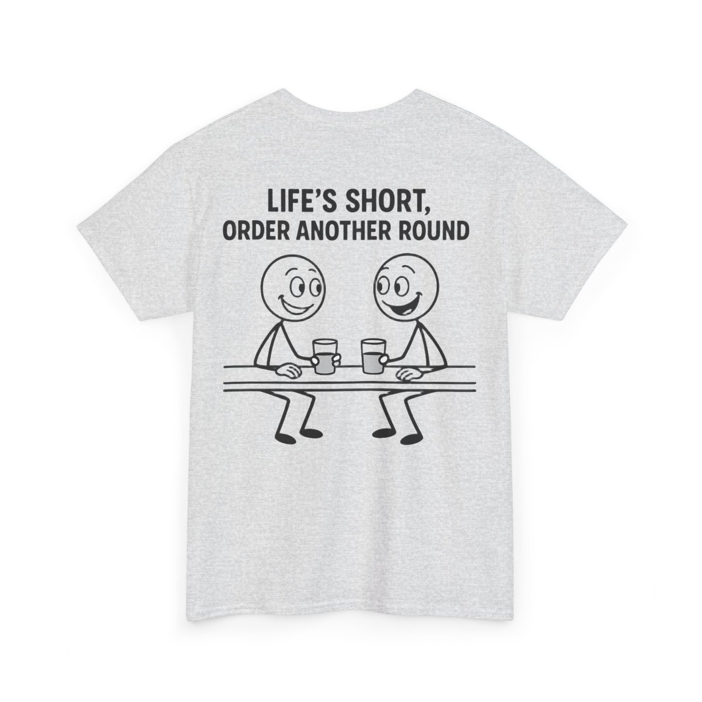 T-Shirt - Life is Short, Order Another Round