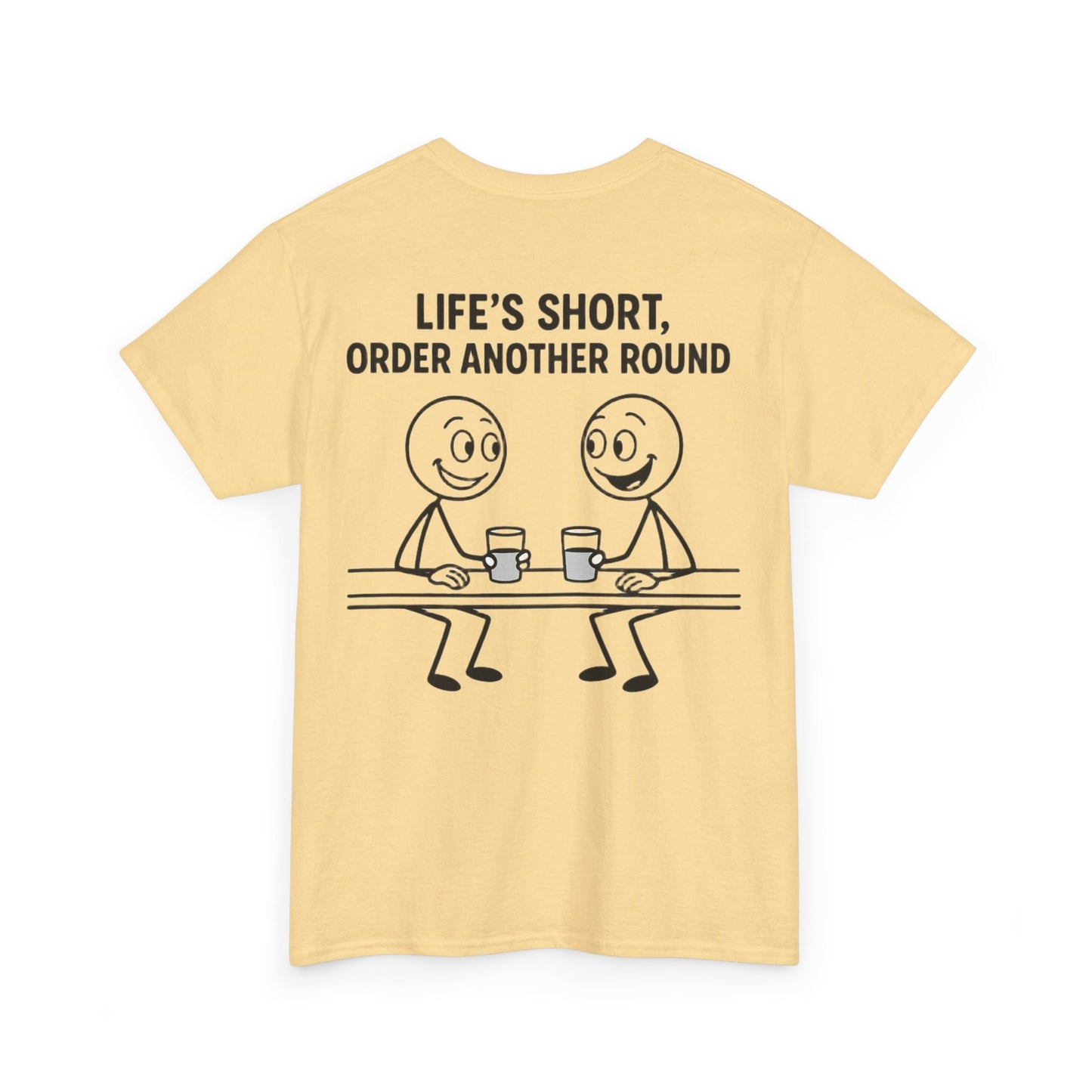 T-Shirt - Life is Short, Order Another Round