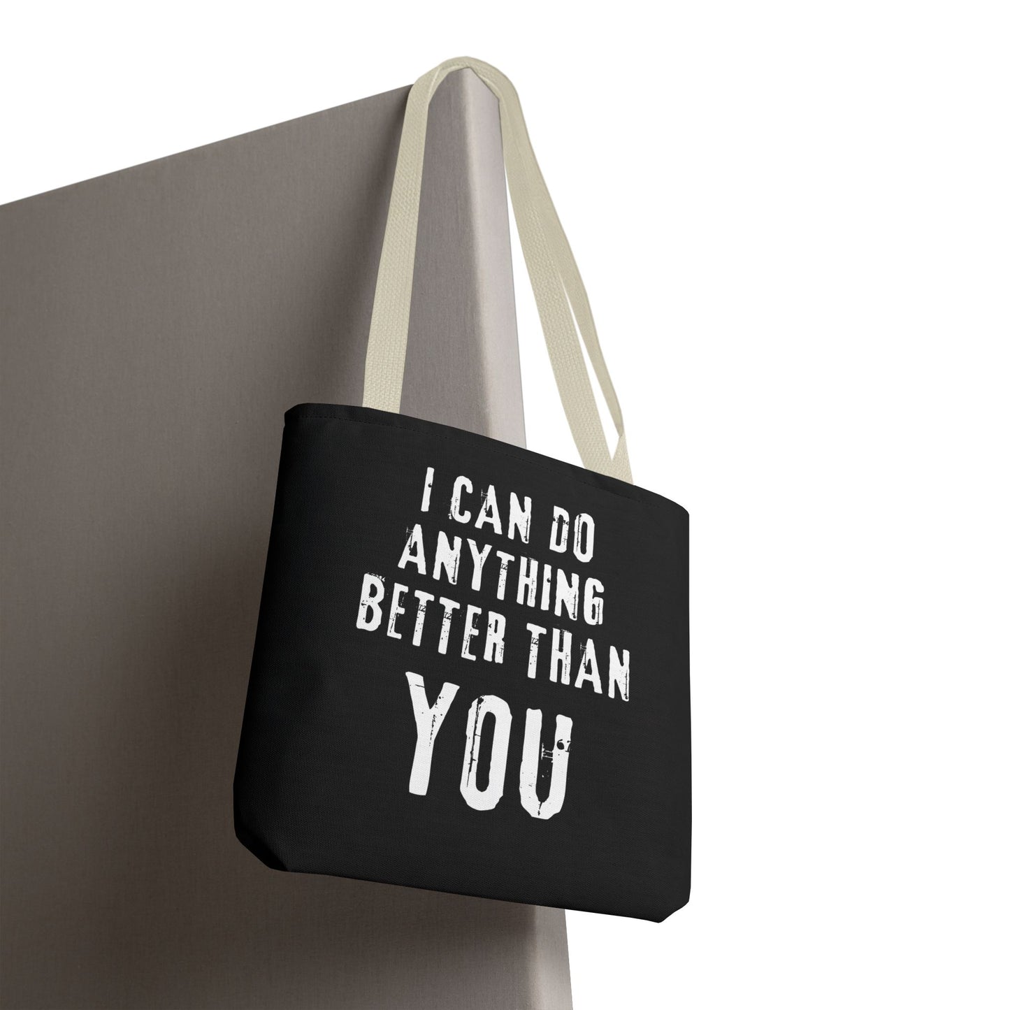 "I Can Do Anything Better Than You" Tote Bag - Perfect for Gifts and Everyday Use
