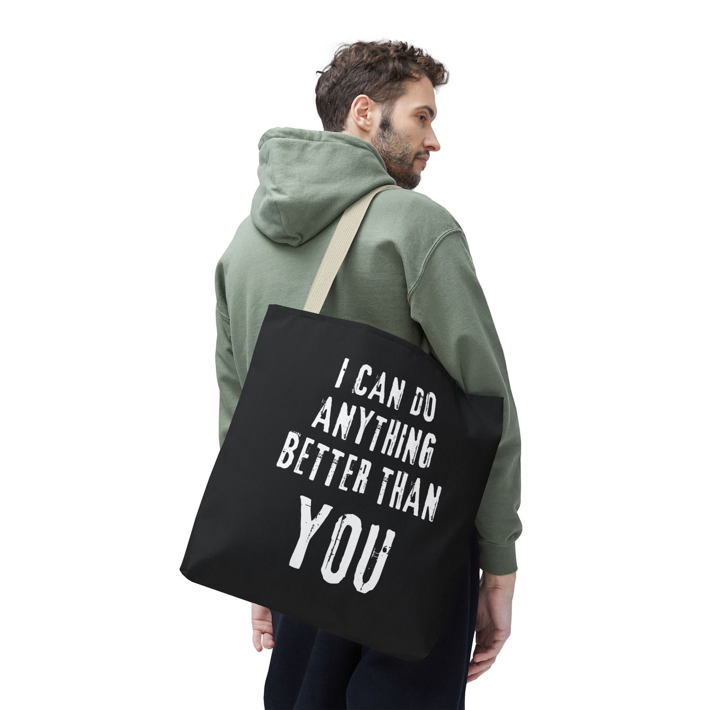 "I Can Do Anything Better Than You" Tote Bag - Perfect for Gifts and Everyday Use