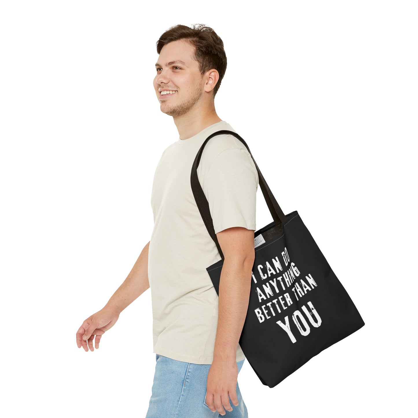 "I Can Do Anything Better Than You" Tote Bag - Perfect for Gifts and Everyday Use
