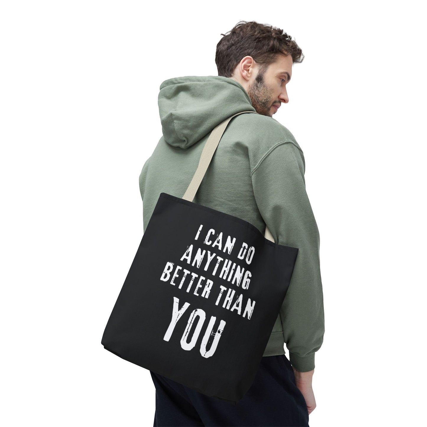"I Can Do Anything Better Than You" Tote Bag - Perfect for Gifts and Everyday Use
