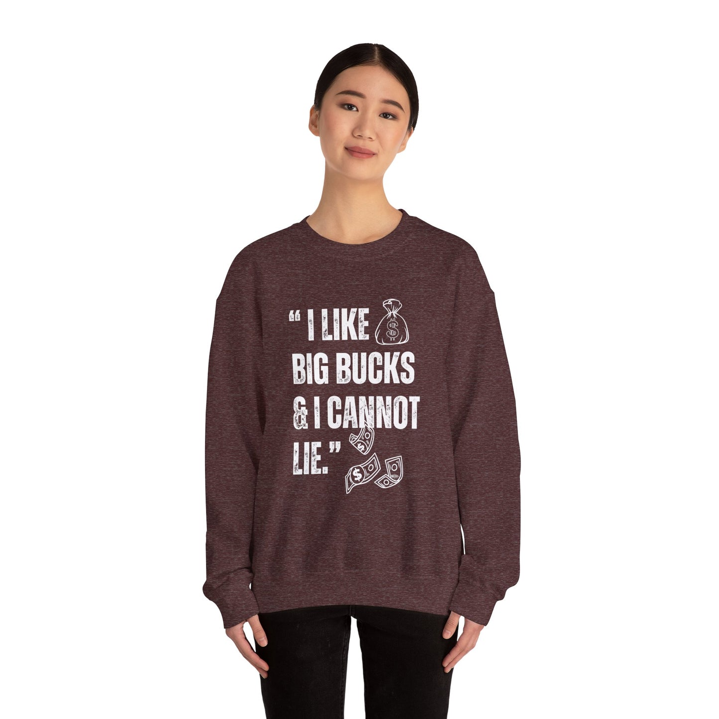 'I Like Big Bucks & I Cannot Lie'