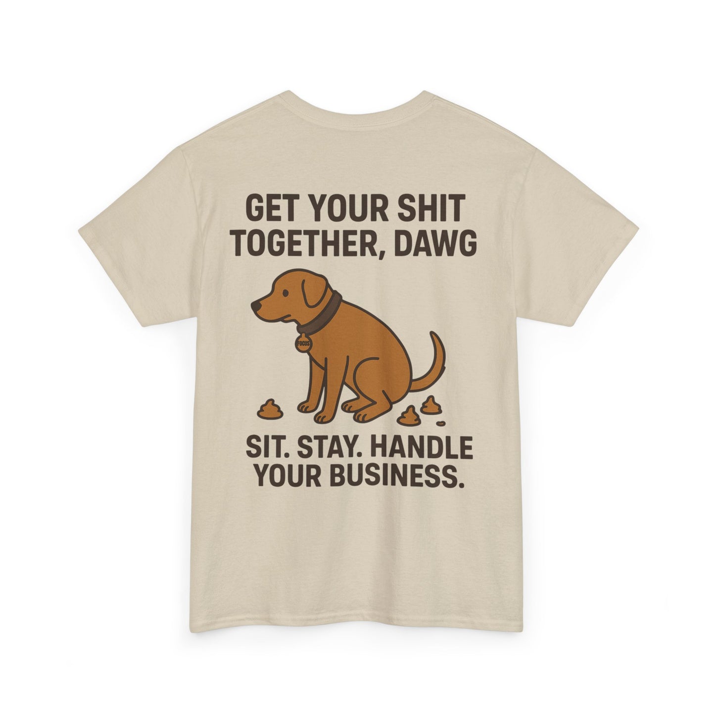 Dawg the OG Get your shit together
