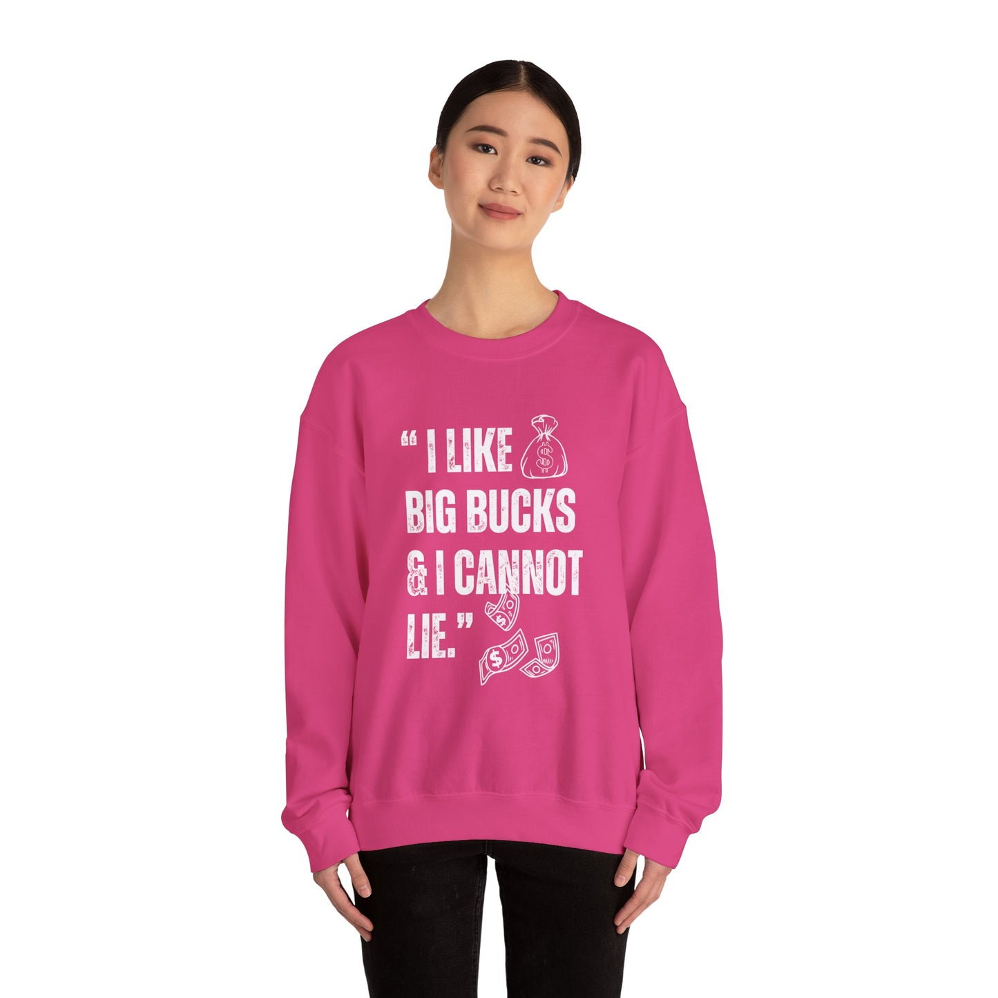 'I Like Big Bucks & I Cannot Lie'