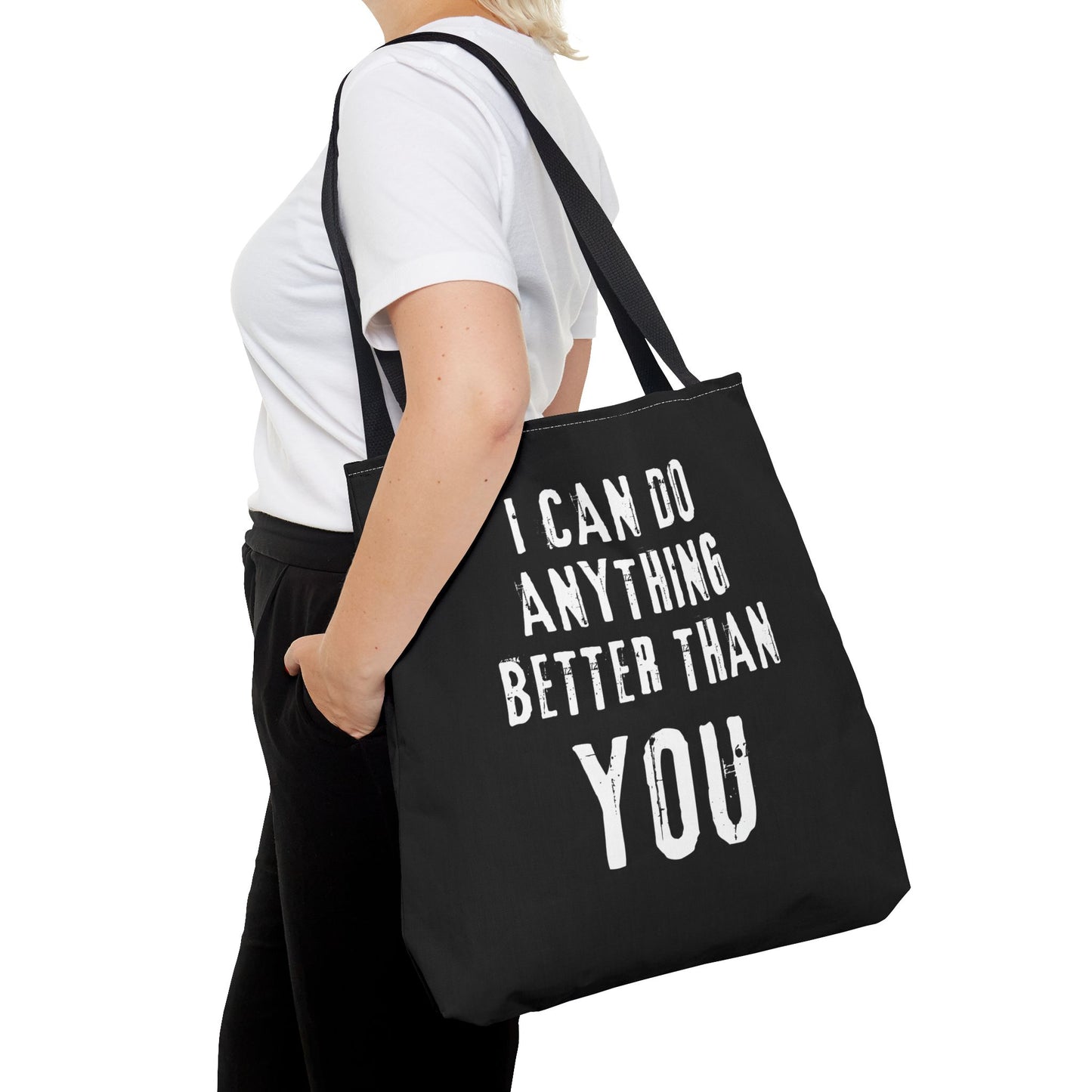 "I Can Do Anything Better Than You" Tote Bag - Perfect for Gifts and Everyday Use