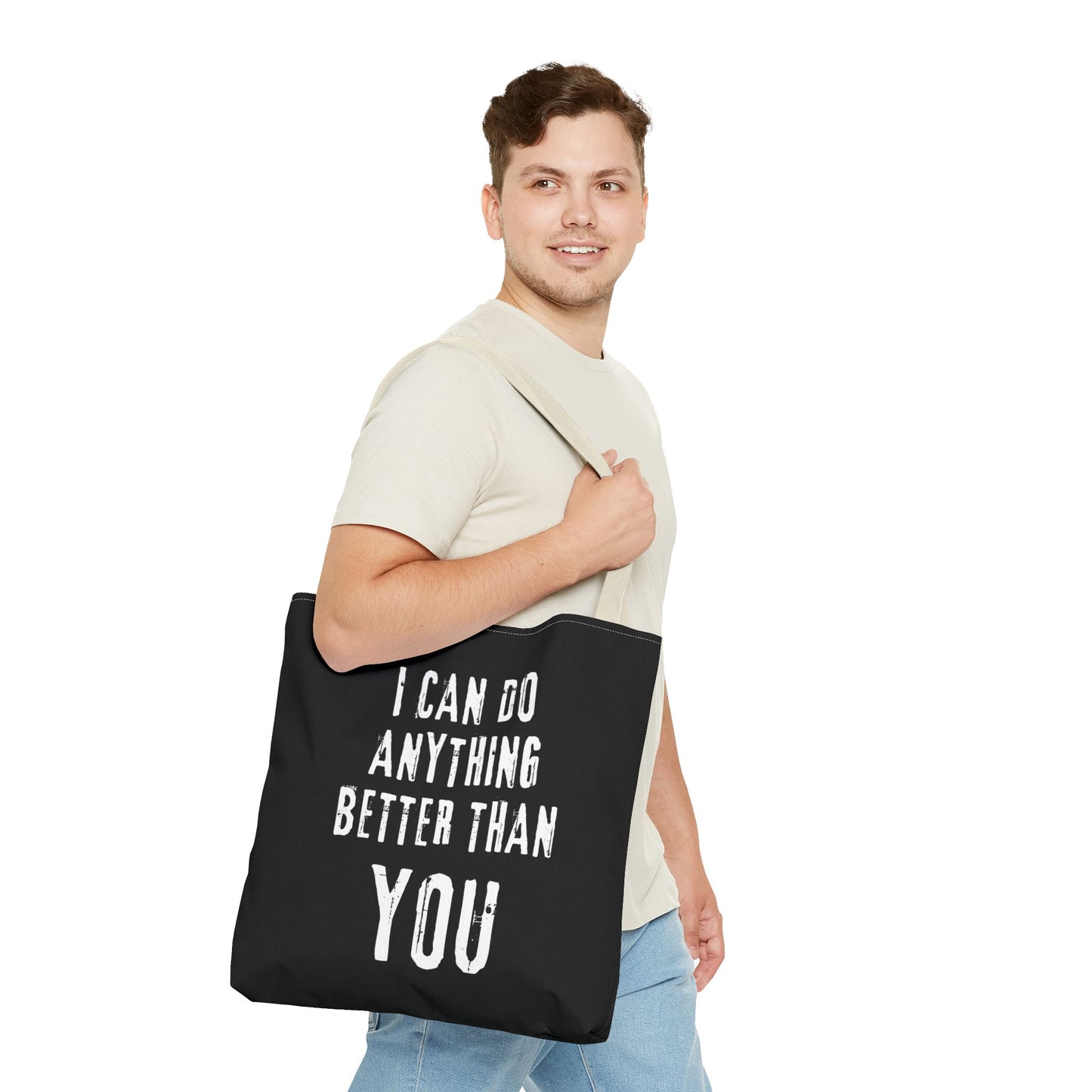 "I Can Do Anything Better Than You" Tote Bag - Perfect for Gifts and Everyday Use