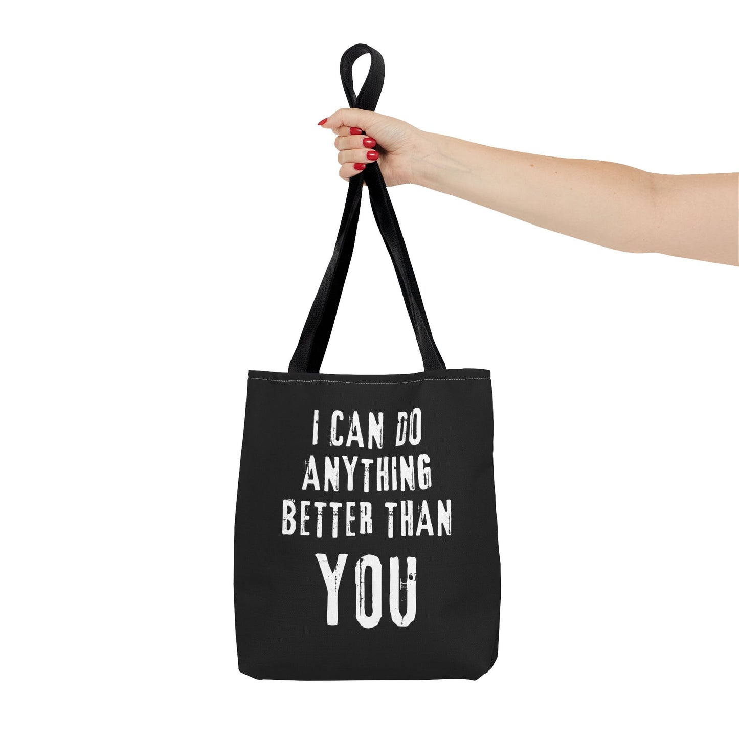 "I Can Do Anything Better Than You" Tote Bag - Perfect for Gifts and Everyday Use