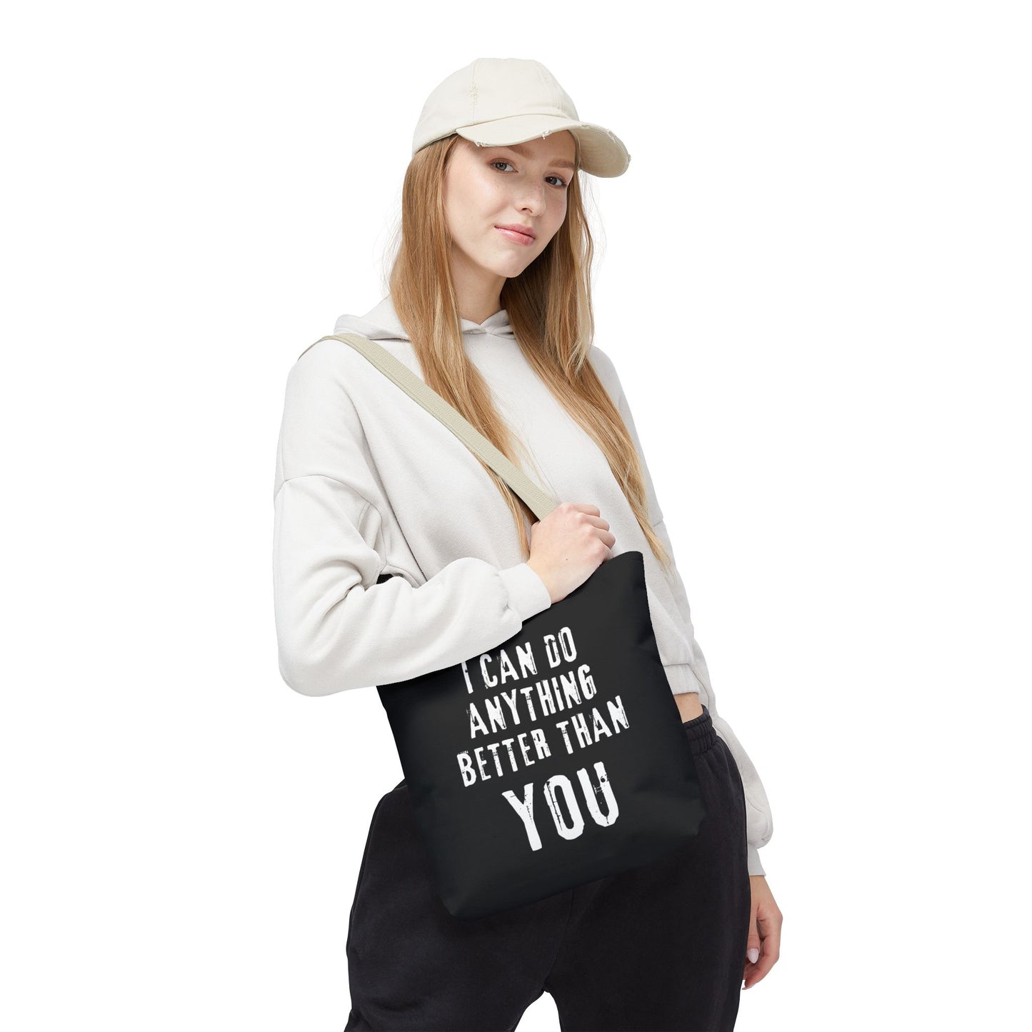 "I Can Do Anything Better Than You" Tote Bag - Perfect for Gifts and Everyday Use