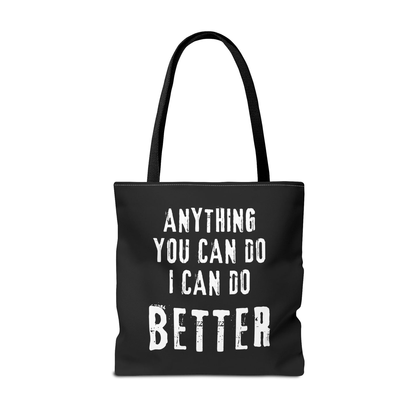 "I Can Do Anything Better Than You" Tote Bag - Perfect for Gifts and Everyday Use