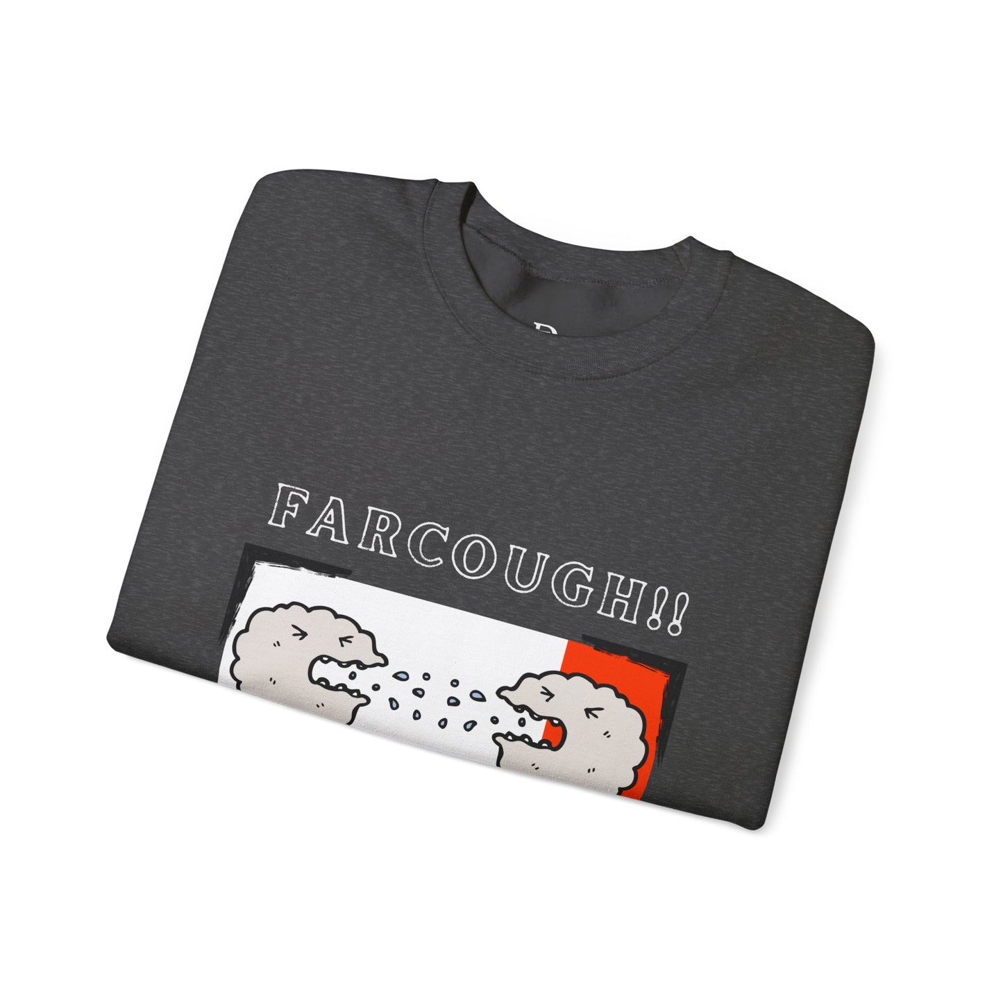 Funny Far Cough Sweatshirt