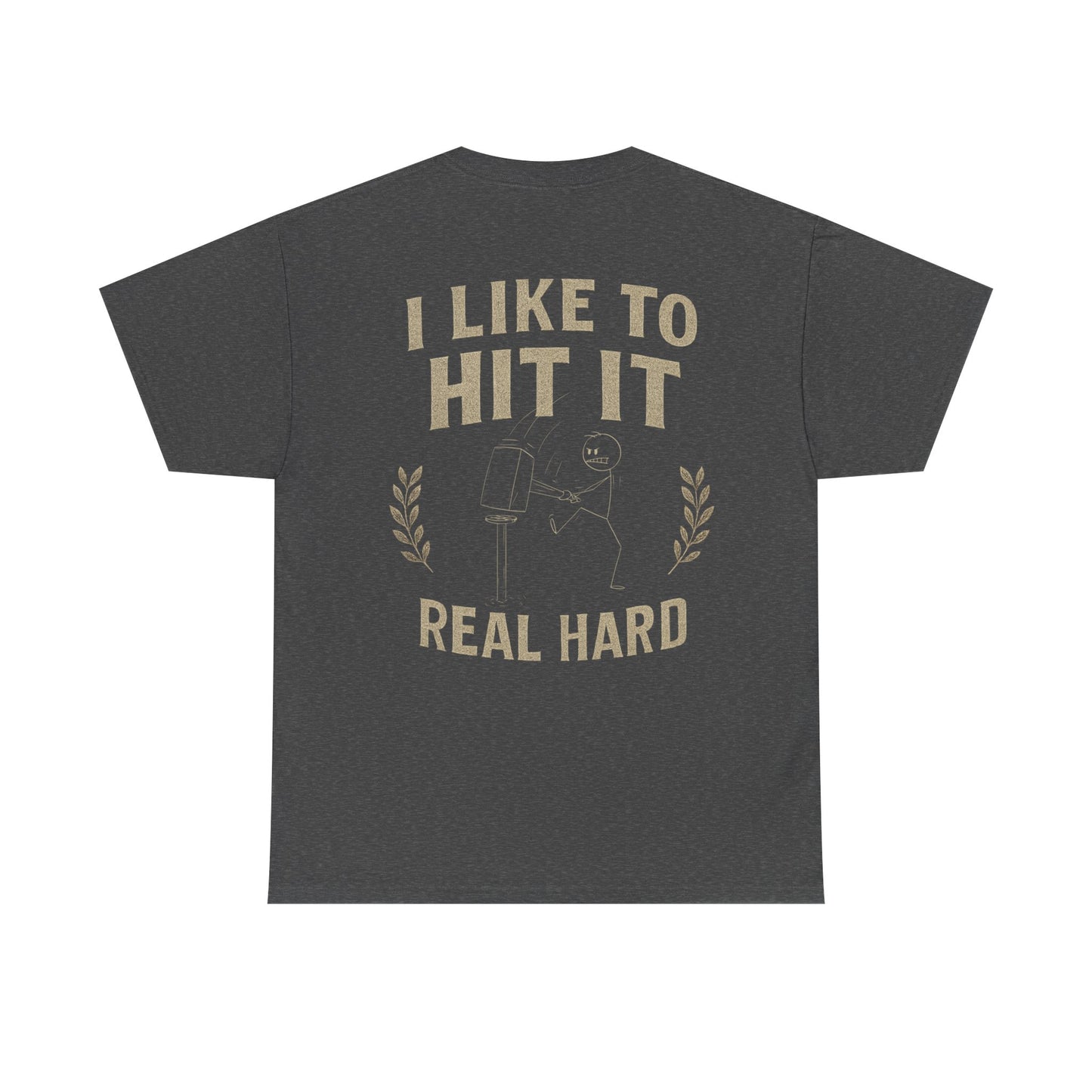 Hit it Real Hard Design