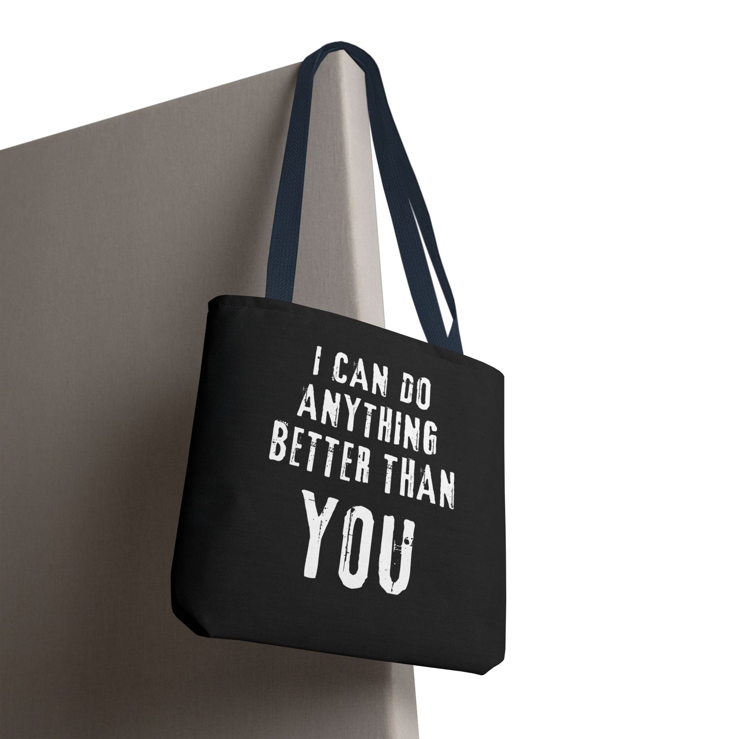 "I Can Do Anything Better Than You" Tote Bag - Perfect for Gifts and Everyday Use