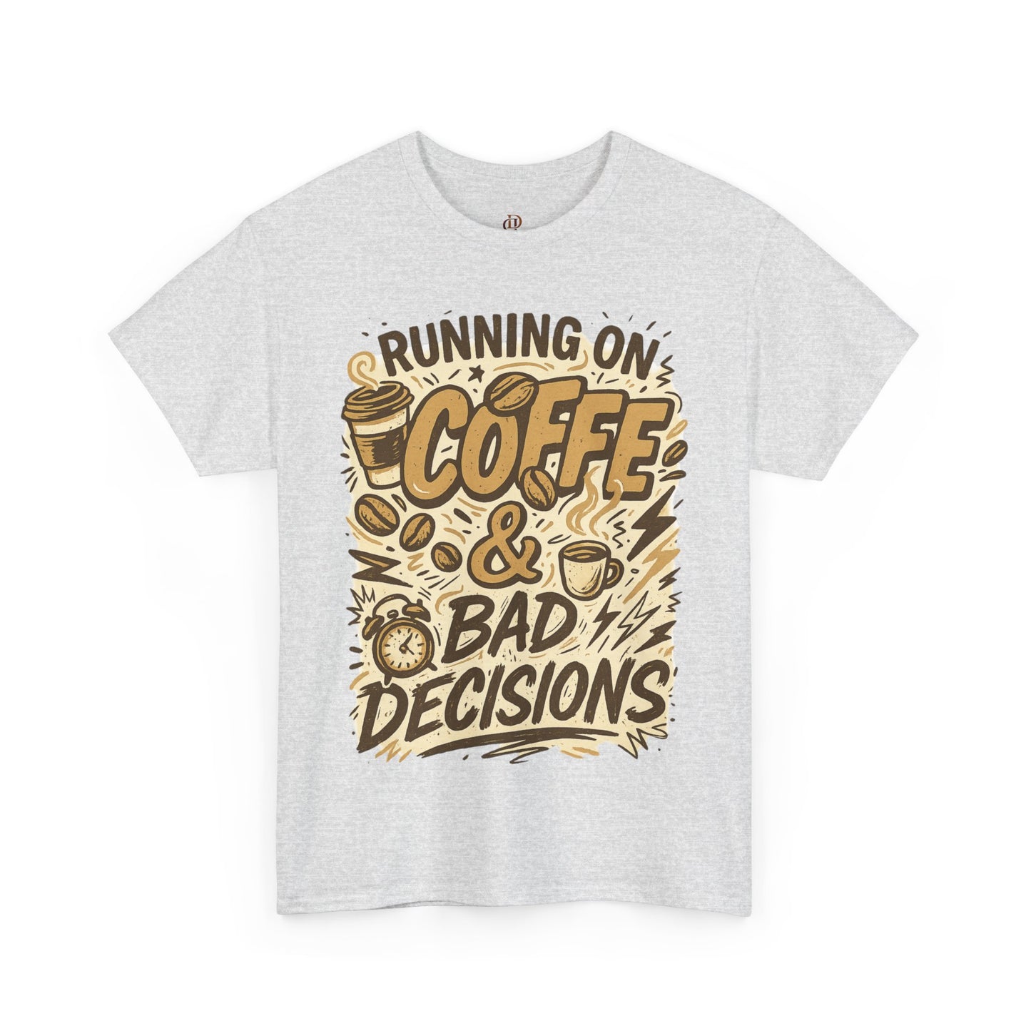 Coffee Lover Running on Coffee and Bad Decisions
