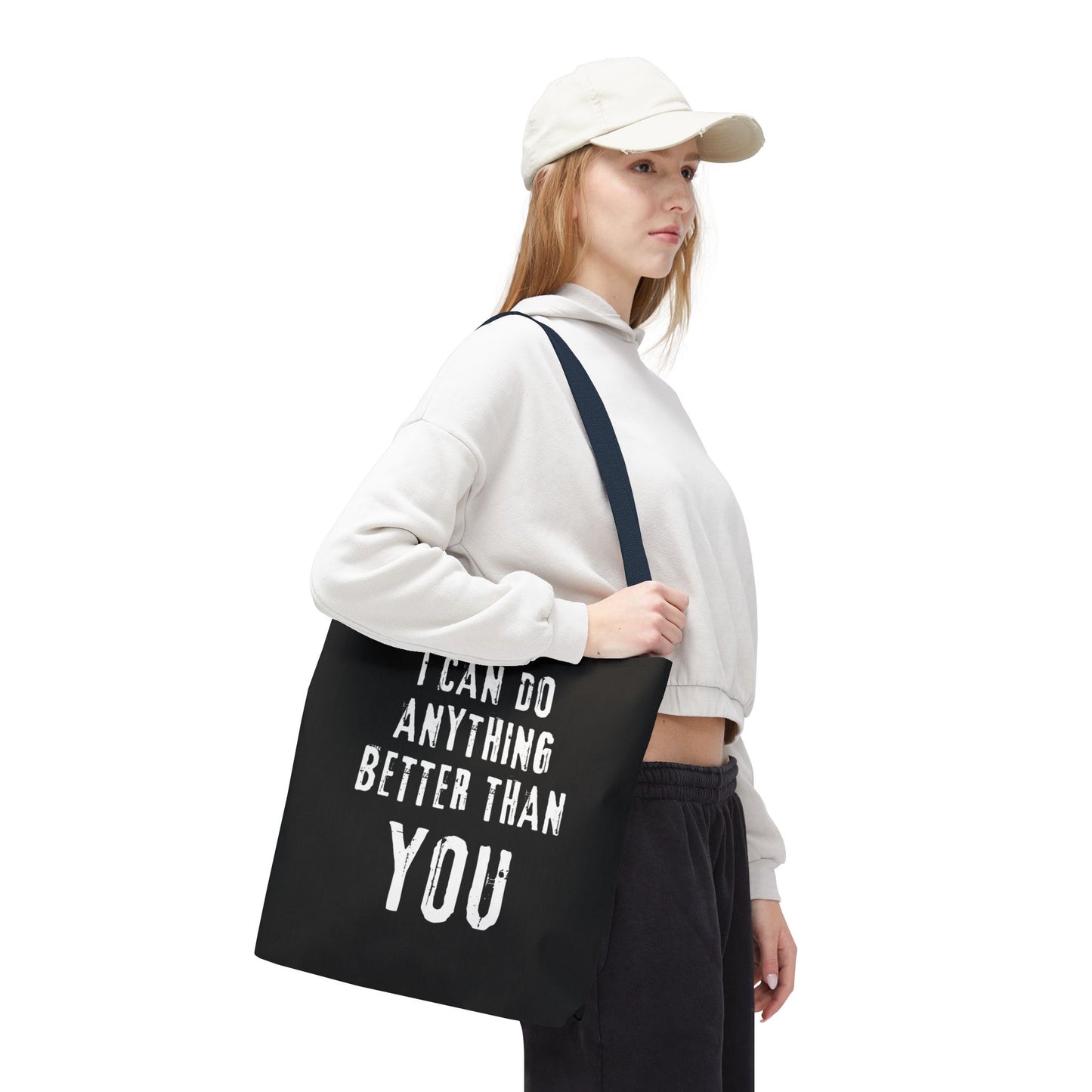 "I Can Do Anything Better Than You" Tote Bag - Perfect for Gifts and Everyday Use