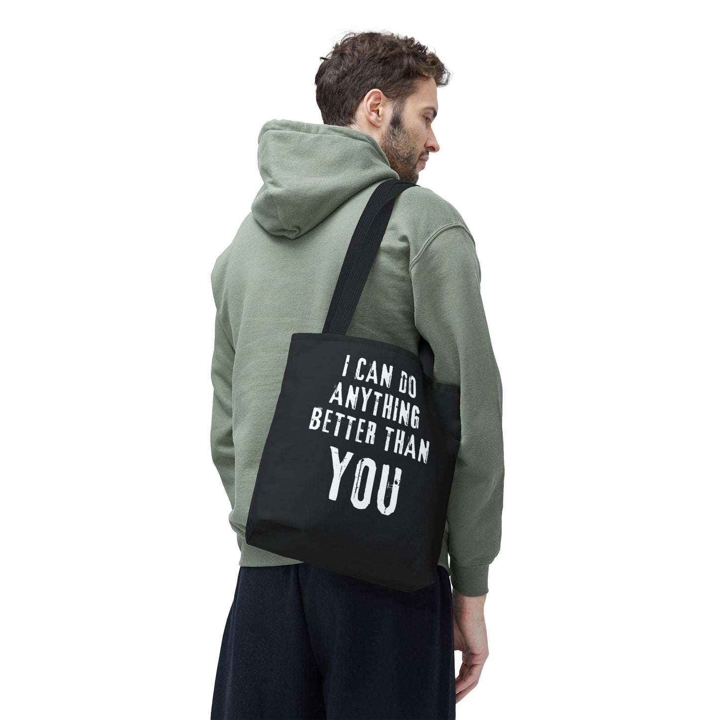 "I Can Do Anything Better Than You" Tote Bag - Perfect for Gifts and Everyday Use