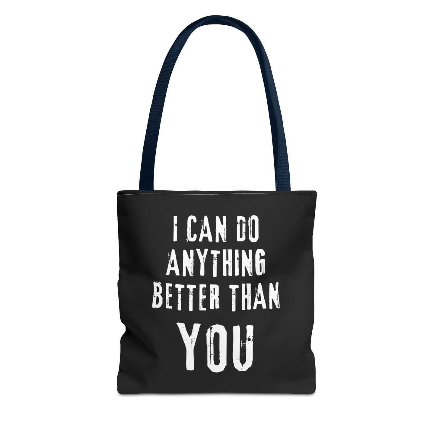 "I Can Do Anything Better Than You" Tote Bag - Perfect for Gifts and Everyday Use