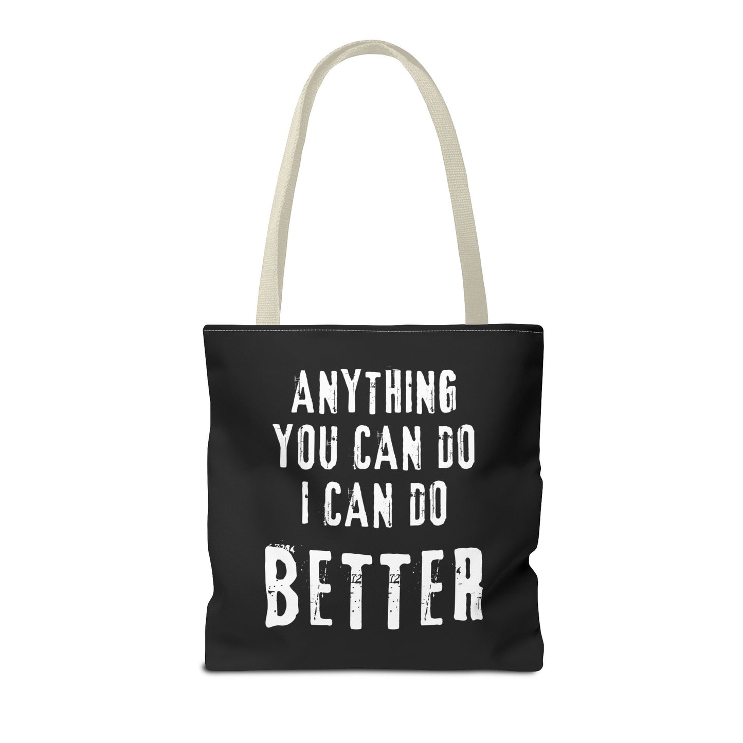 "I Can Do Anything Better Than You" Tote Bag - Perfect for Gifts and Everyday Use