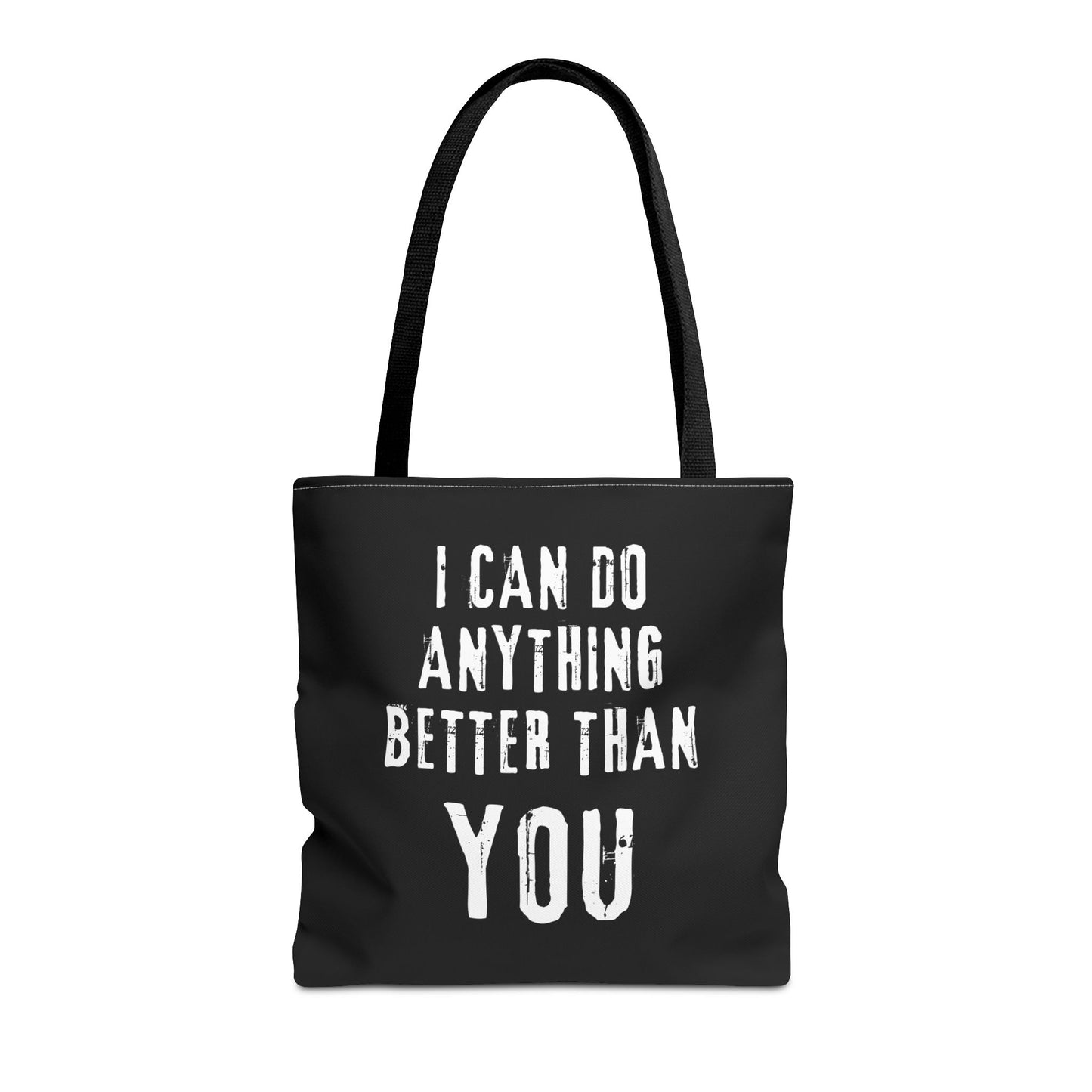 "I Can Do Anything Better Than You" Tote Bag - Perfect for Gifts and Everyday Use