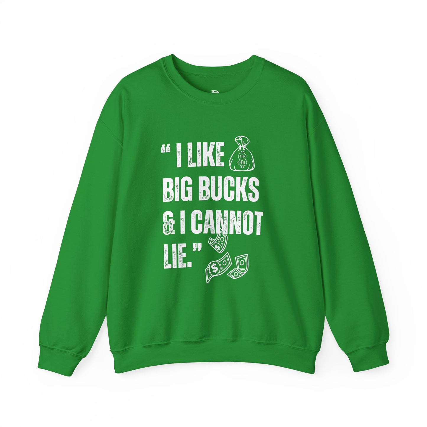 'I Like Big Bucks & I Cannot Lie'
