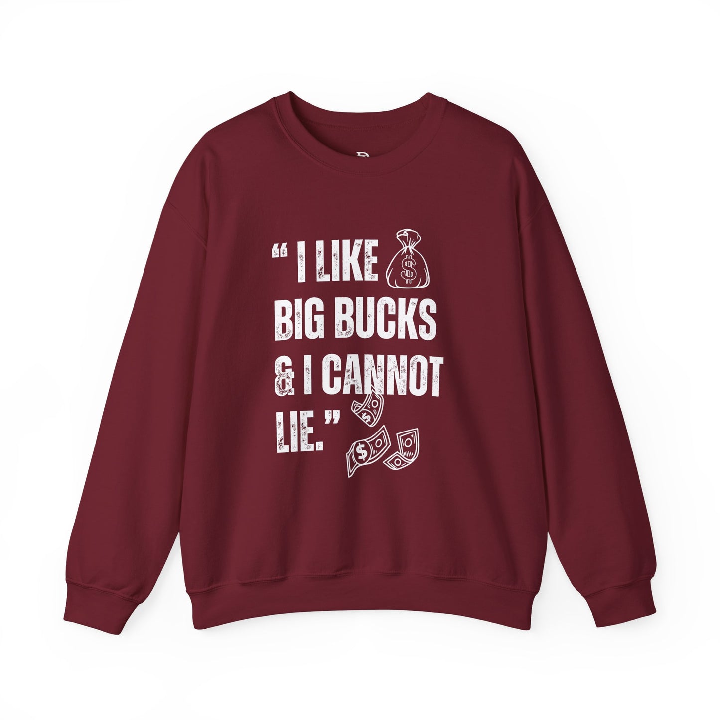 'I Like Big Bucks & I Cannot Lie'