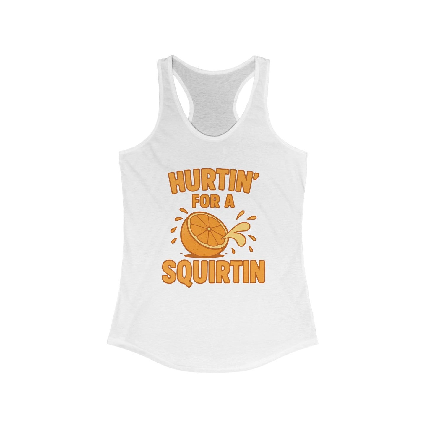 Hurtin for a Squirtin Funny Quote