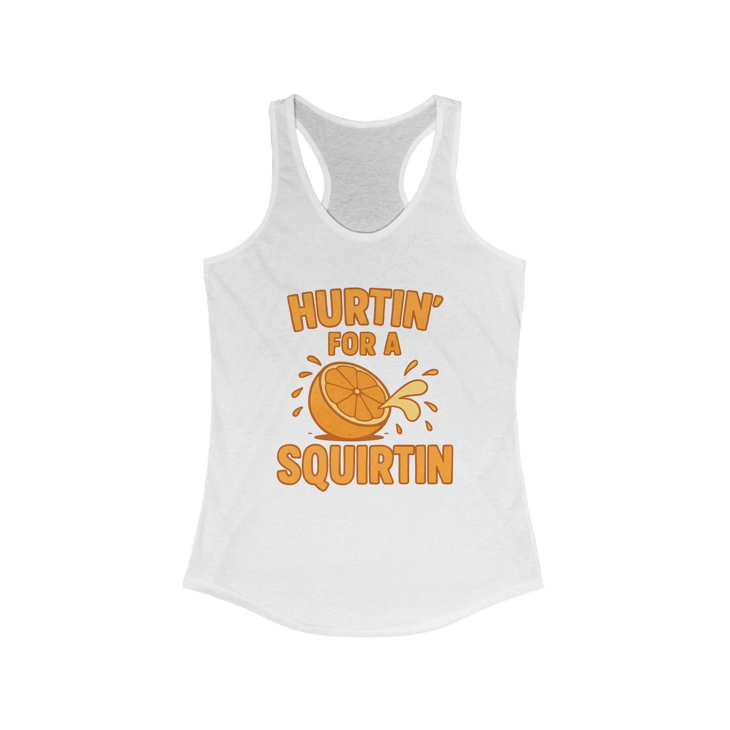 Hurtin for a Squirtin Funny Quote