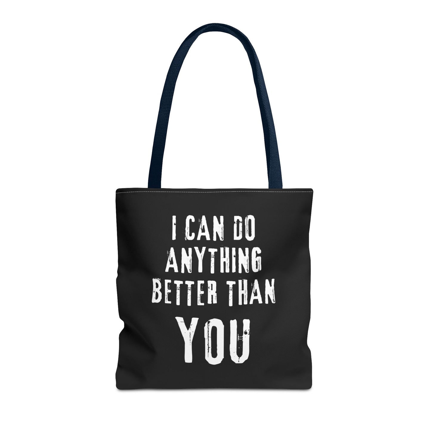 "I Can Do Anything Better Than You" Tote Bag - Perfect for Gifts and Everyday Use