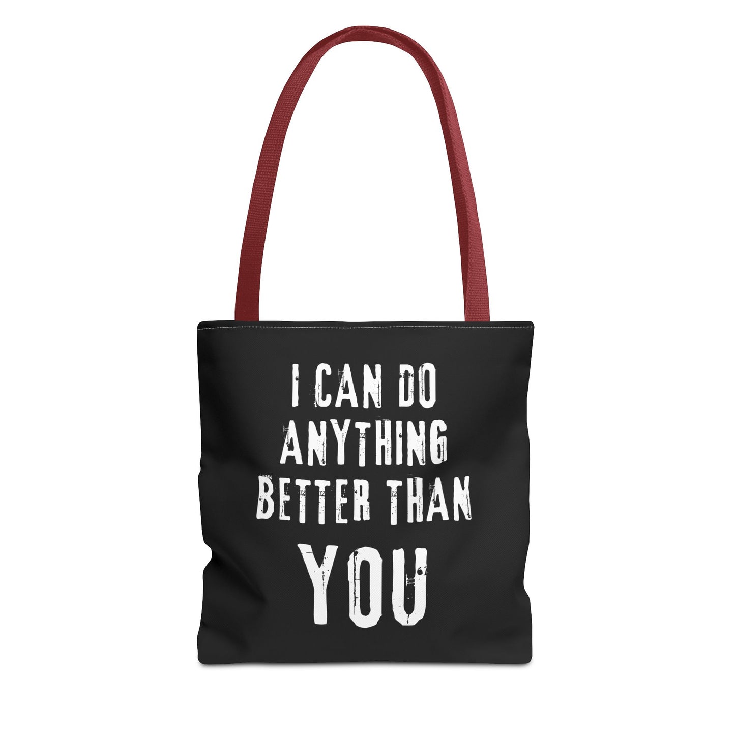 "I Can Do Anything Better Than You" Tote Bag - Perfect for Gifts and Everyday Use