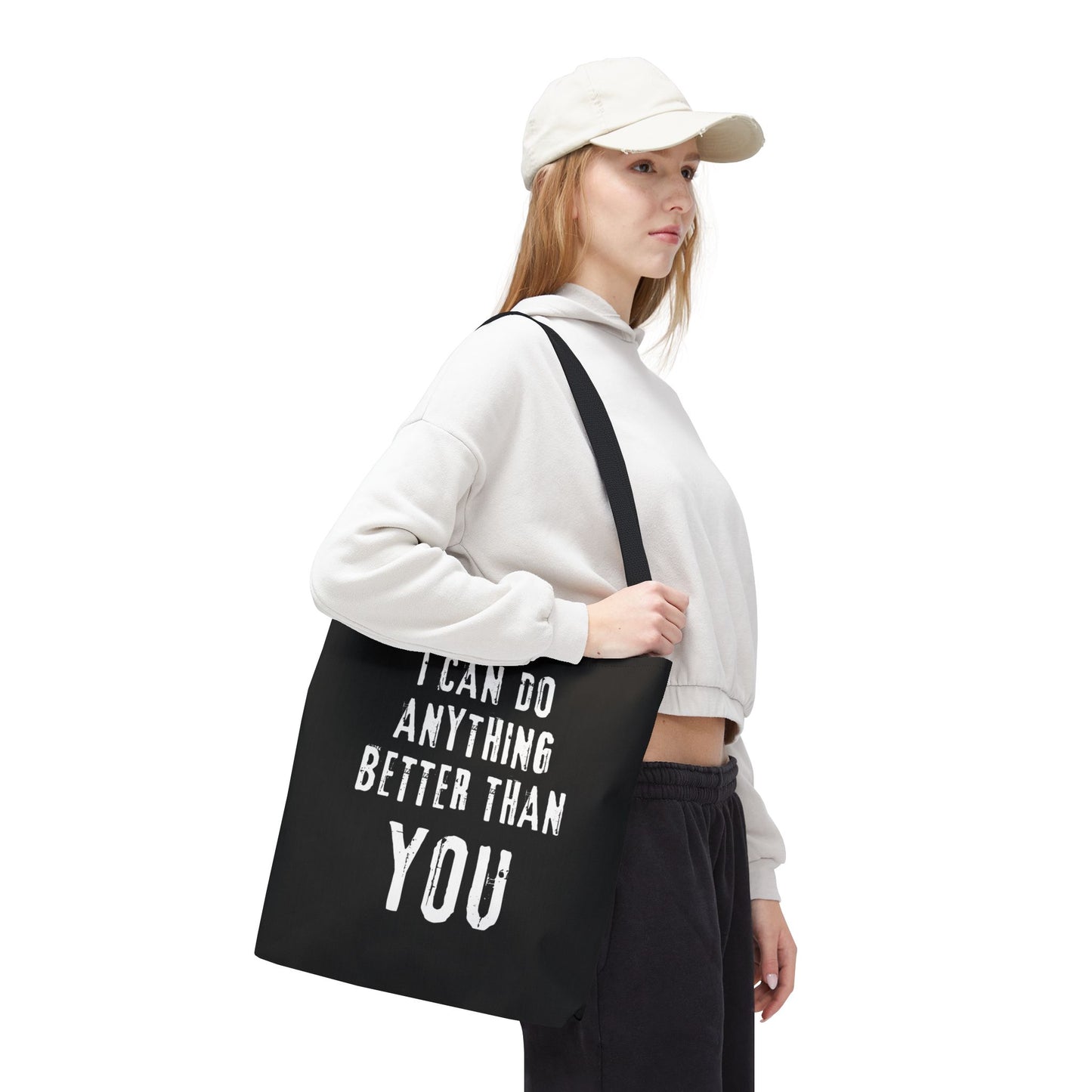 "I Can Do Anything Better Than You" Tote Bag - Perfect for Gifts and Everyday Use