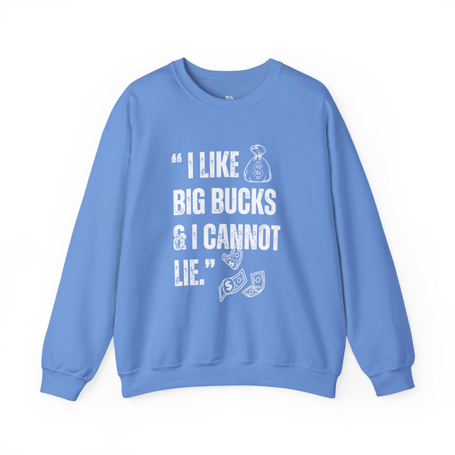 'I Like Big Bucks & I Cannot Lie'