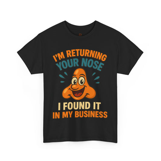 Your Nose Is In My Business