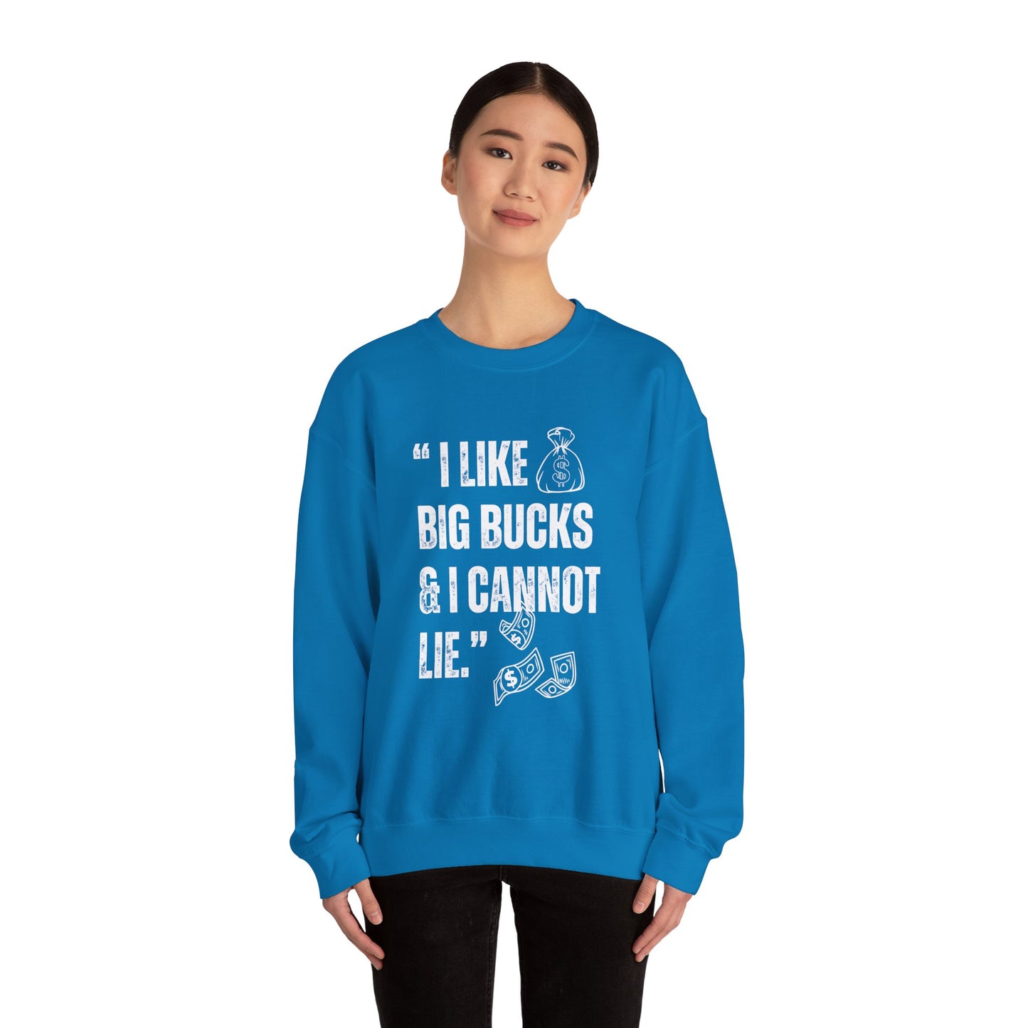'I Like Big Bucks & I Cannot Lie'