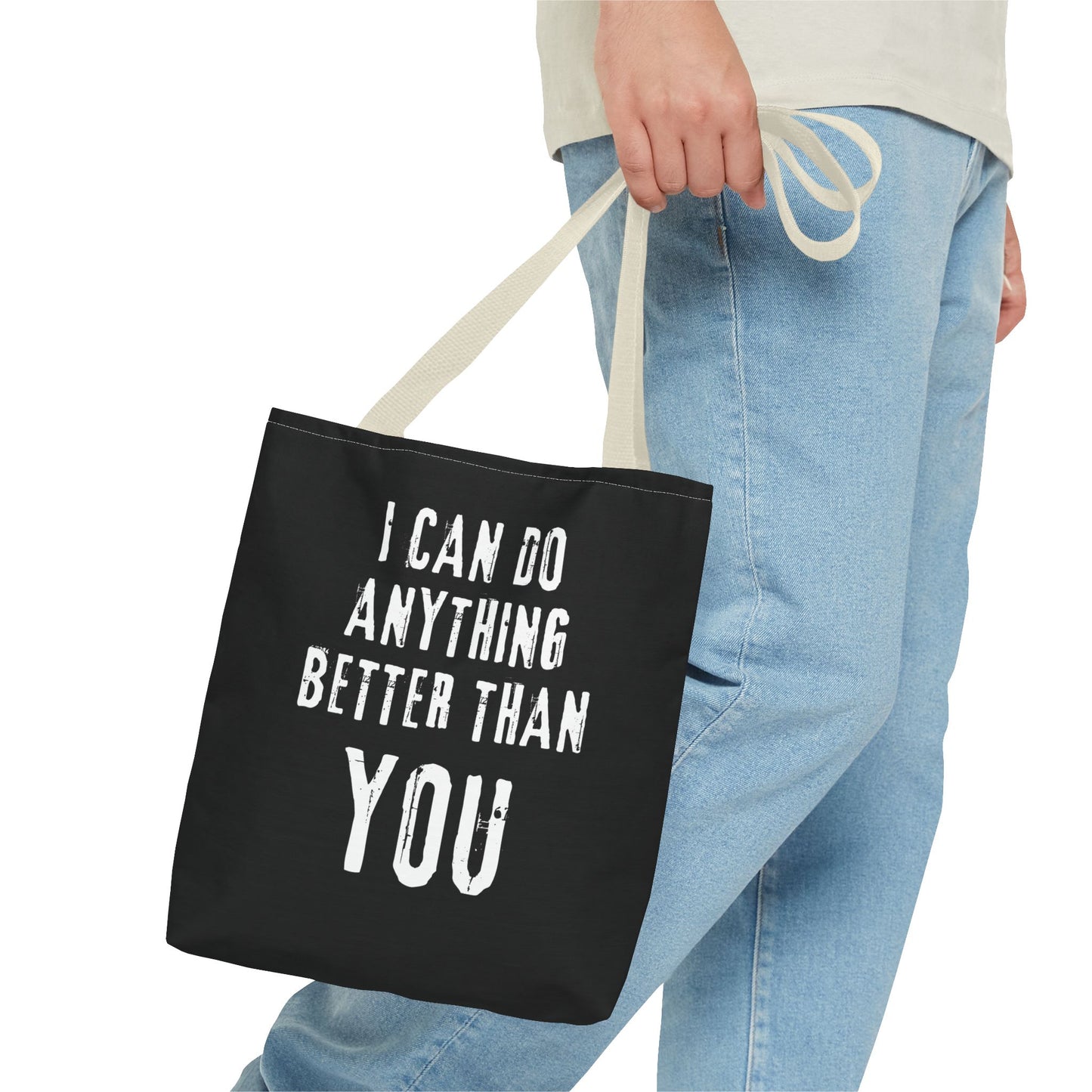 "I Can Do Anything Better Than You" Tote Bag - Perfect for Gifts and Everyday Use